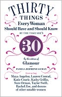 Thirty Things Every Woman Should Have and Should Know by the Time She's 30