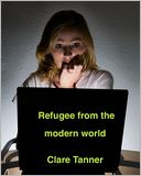 Refugee From The Modern World