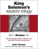 King Solomon's Wisdom Trilogy -- Part 1: Wisdom 101