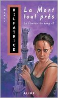 Mort tout près (La): Le Pouvoir du sang -2