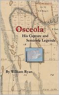 Osceola His Capture and Seminole Legends