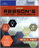 Using Reason's Virtual Instruments: Skill Pack