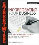 Streetwise Incorporating Your Business: From Legal Issues to Tax Concerns, All You Need to Establish and Protect Your Business