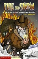 Fire and Snow: A Tale of the Alaskan Gold Rush