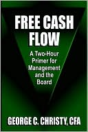 Free Cash Flow: A Two-Hour Primer for Management and the Board