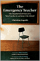 The Emergency Teacher: The Inspirational Story of a New Teacher in an Inner-City School