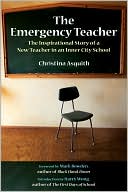 The Emergency Teacher: The Inspirational Story of a New Teacher in an Inner-City School
