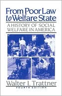 From Poor Law to Welfare State: A History of Social Welfare in America