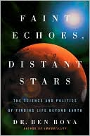Faint Echoes, Distant Stars: The Science and Politics of Finding Life Beyond Earth