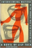 Interviewing Matisse or the Woman Who Died Standing Up