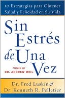 Sin Estres de Una Vez: 10 Estrategias Para Obtener Salud y Felicidad en su Vida