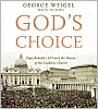 God's Choice: Pope Benedict XVI and the Future of the Catholic Church