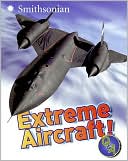Extreme Aircraft (Smithsonian Q & A Series)