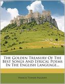 download The Golden Treasury Of The Best Songs And Lyrical Poems In The English Language... book