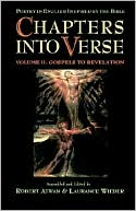 Chapters into Verse: Poetry in English Inspired by the Bible Volume 2: Gospels to Revelation