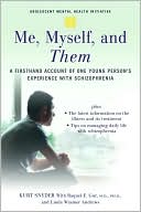 Me, Myself, and Them: A Firsthand Account of One Young Person's Experience with Schizophrenia