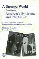 A Strange World - Autism, Asperger's Syndrome and PDD-NOS