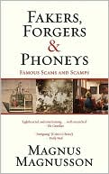 Fakers, Forgers and Phoneys: Famous Scams and Scamps