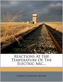 Reactions At The Temperature Of The Electric Arc...
