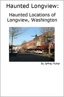 download Haunted Longview : Haunted Locations of Longview, Washington book
