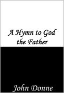 A Hymn to God the Father