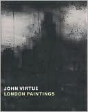 John Virtue: London Paintings