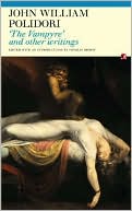 The Vampyre: And Other Writings