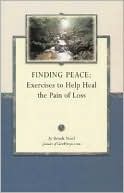 Finding Peace: Exercises to Help Heal the Pain of Loss