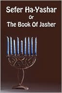 Sefer Ha-Yashar Or The Book Of Jasher