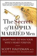 Secrets of Happily Married Men: Eight Ways to Win Your Wife's Heart Forever