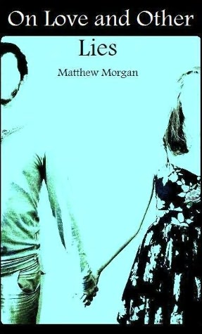 On Love and Other Lies