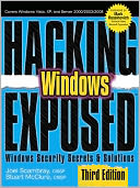 Hacking Exposed Windows: Microsoft Windows Security Secrets and Solutions, Third Edition