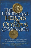 The Unofficial Heroes of Olympus Companion: Gods, Monsters, Myths and What's in Store for Jason, Piper and Leo