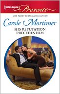 His Reputation Precedes Him (Harlequin Presents Series #3079)