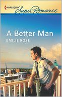 A Better Man (Harlequin Super Romance Series #1797)