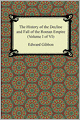 The History of the Decline and Fall of the Roman Empire (Volume I of VI)