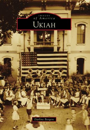 Ukiah, California (Images of America Series)