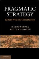 Pragmatic Strategy: Eastern Wisdom, Global Success