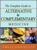 download The Complete Guide to Alternative and Complementary Medicine : A Comprehensive Introductory Guide for Patients, Practitioners & Health Care Providers book