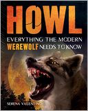 Howl: Everything the Modern Werewolf Needs to Know