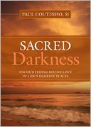 Sacred Darkness: Encountering Divine Love in Life's Darkest Places