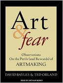 Art and Fear: Observations on the Perils (and Rewards) of Artmaking