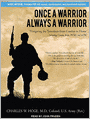 Once a Warrior--Always a Warrior: Navigating the Transition from Combat to Home--Including Combat Stress, PTSD, and mTBI