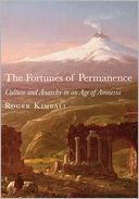 The Fortunes of Permanence: Culture and Anarchy in an Age of Amnesia