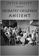 Socrates' Children: Ancient: The 100 Greatest Philosophers