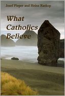 What Catholics Believe