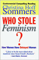 Who Stole Feminism?: How Women Have Betrayed Women