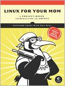 Ubuntu for Your Mom: A Project-Based Introduction to Linux