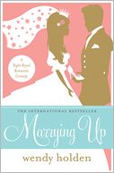 Marrying Up: A Right Royal Romantic Comedy