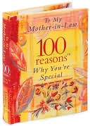 To My Mother-in-Law: 100 Reasons why You're Special